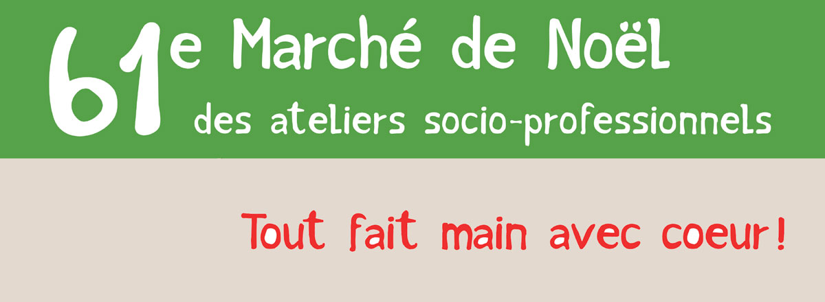 Fondatioon Les Eglantines - Marché de Noël des Ateliers socio-professionnels 2020